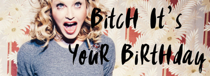 Madonna's Birthday ! Madonna's Birthday !