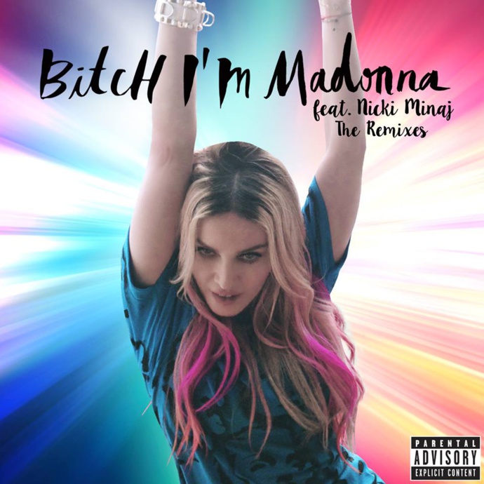 Bitch I'm Madonna Bitch I'm Madonna