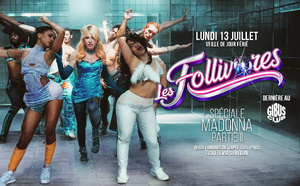 Les Follivores &amp; Crazyvores : Partie 2 de la soirée spéciale Madonna lundi 13 juillet au Gibus Club